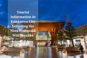 Tourist Information in Kanazawa City following the Noto Peninsula Earthquake