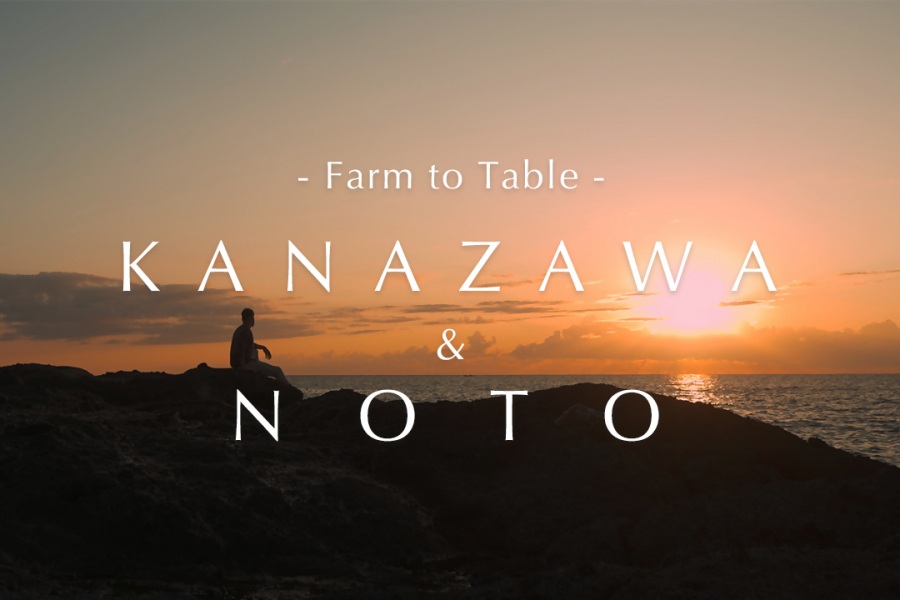 KANAZAWA & NOTO Sustainable Nature & Life “Farm to Table”