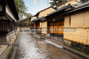 Essential Kanazawa for the First Time Visitor